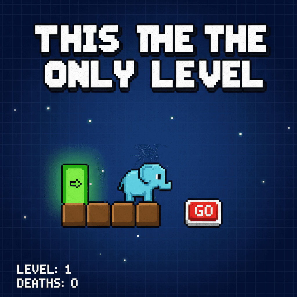 This Is The Only Level - Play Free Online Game